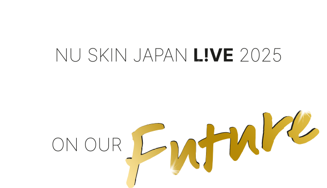 NU SKIN JAPAN LIVE 2025 ALL IN ON OUR FUTURE